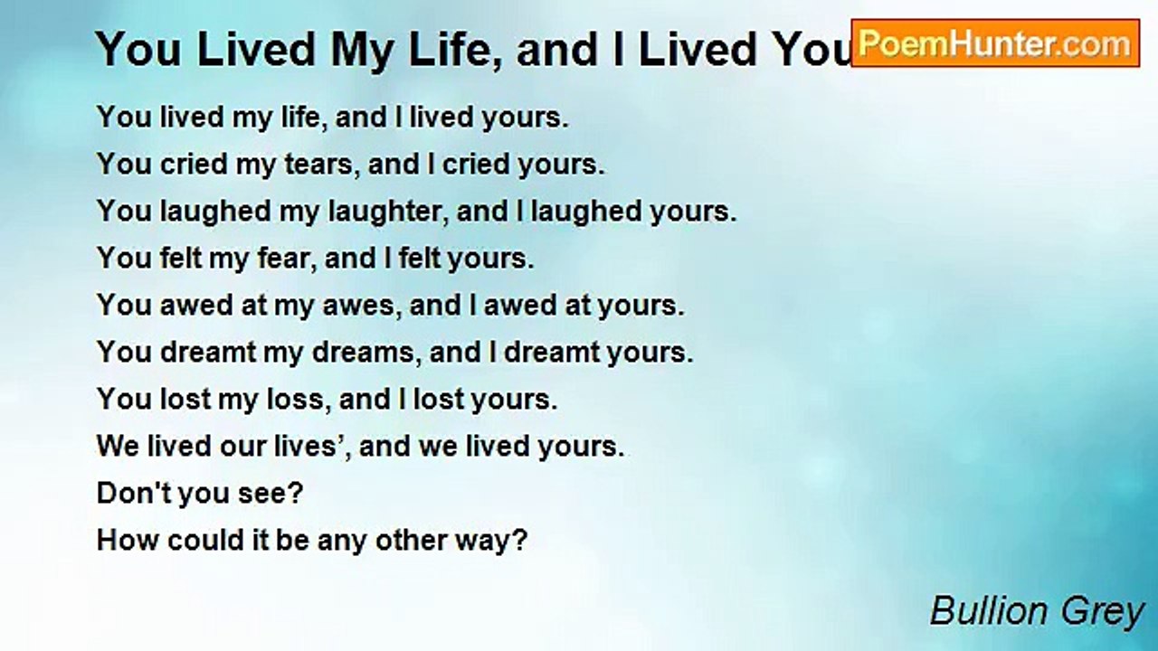 Bullion Grey - You Lived My Life, and I Lived Yours