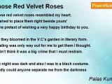 Palas Kumar Ray - Those Red Velvet Roses