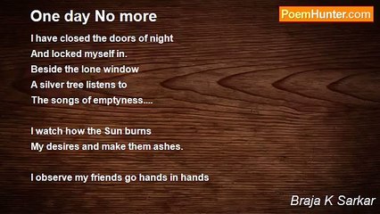 Braja K Sarkar - One day No more