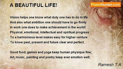 Ramesh T A - A BEAUTIFUL LIFE!