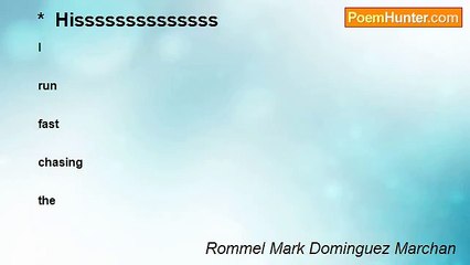 Rommel Mark Dominguez Marchan - *  Hissssssssssssss