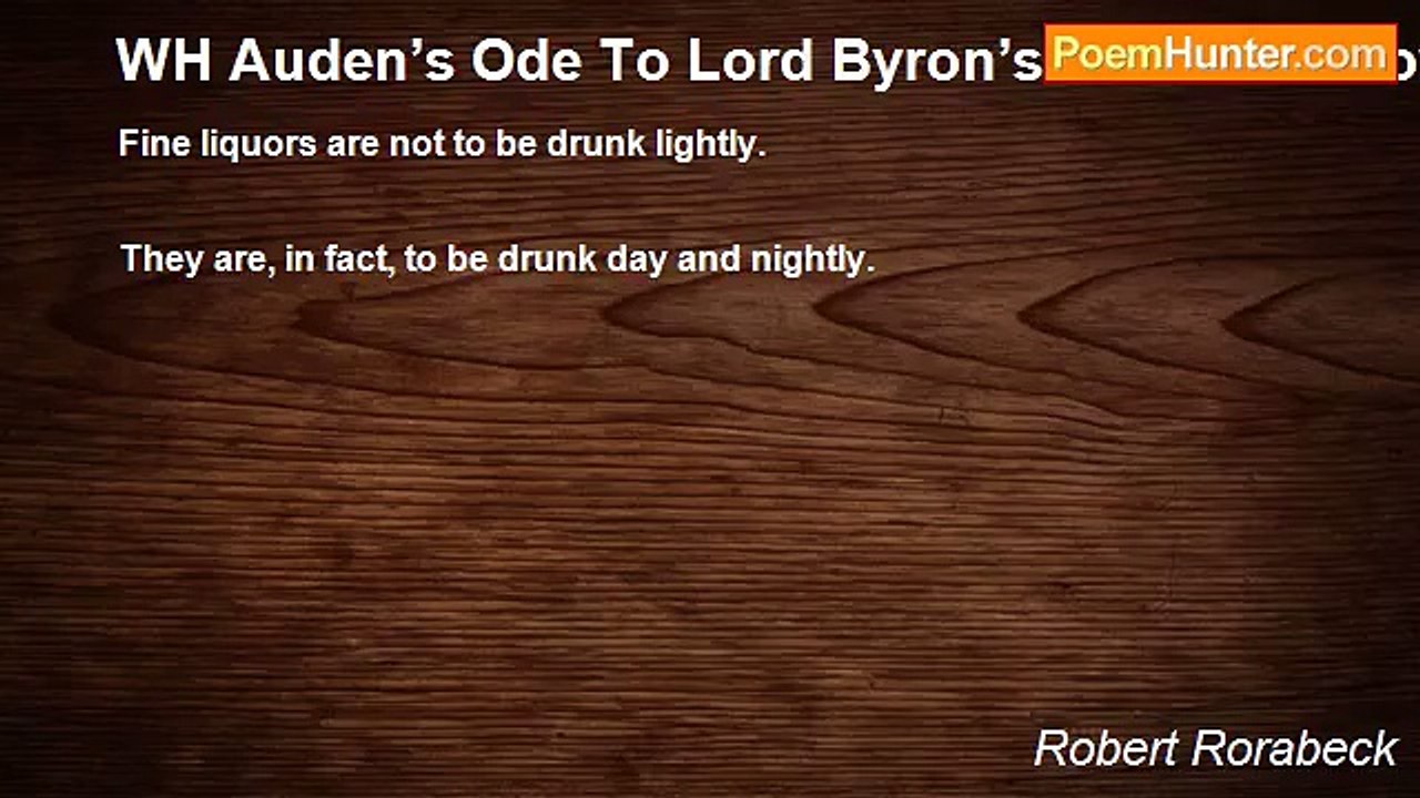 Robert Rorabeck - WH Auden’s Ode To Lord Byron’s Ode To Bukowski