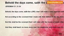 Mo... - Behold the days come, saith the LORD; I will put my law in their inward parts, and write it in their hearts (Bible)