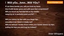 Inner Whispers - !  Will yOu...hmn...Will YOu?