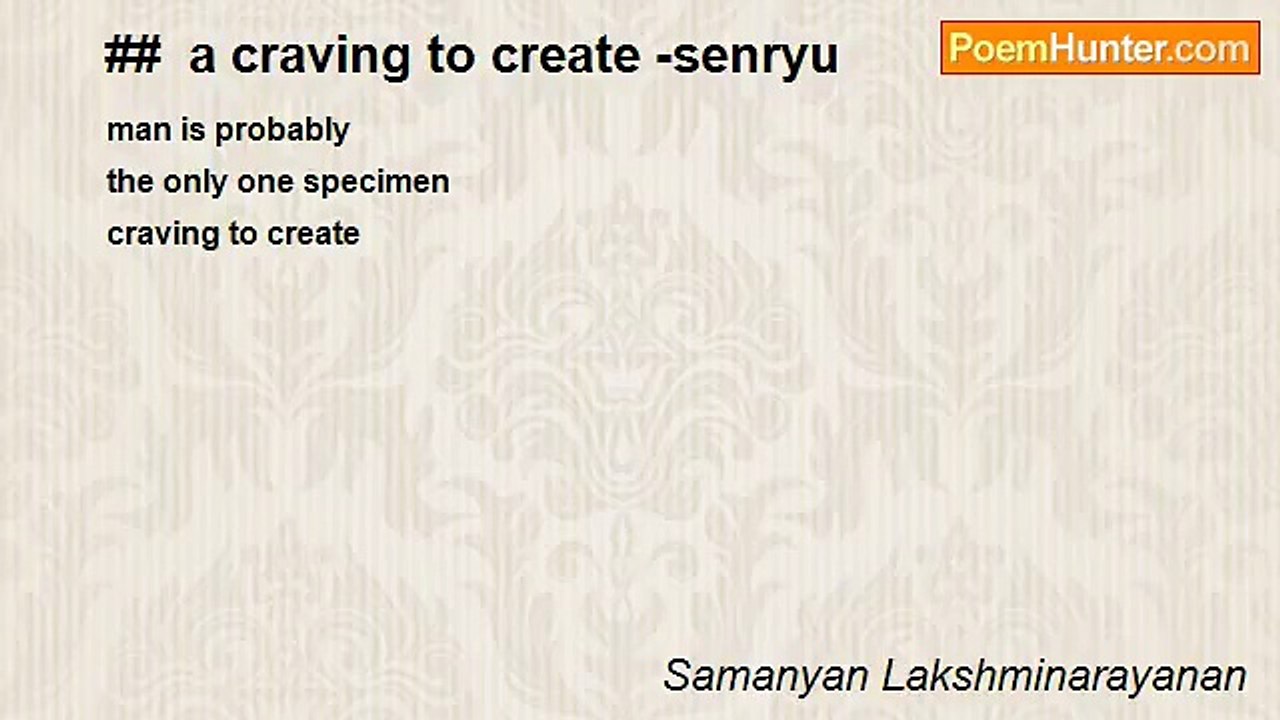 Samanyan Lakshminarayanan - ##  a craving to create -senryu