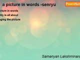 Samanyan Lakshminarayanan - ##  a picture in words -senryu