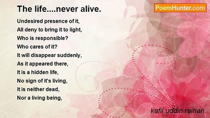 kafil uddin raihan. - The life....never alive.