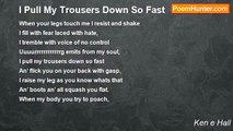 Ken e Hall - I Pull My Trousers Down So Fast