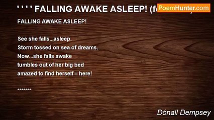 Dónall Dempsey - ' ' ' ' FALLING AWAKE ASLEEP! (for Helen)