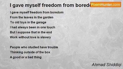 Ahmad Shiddiqi - I gave myself freedom from boredom