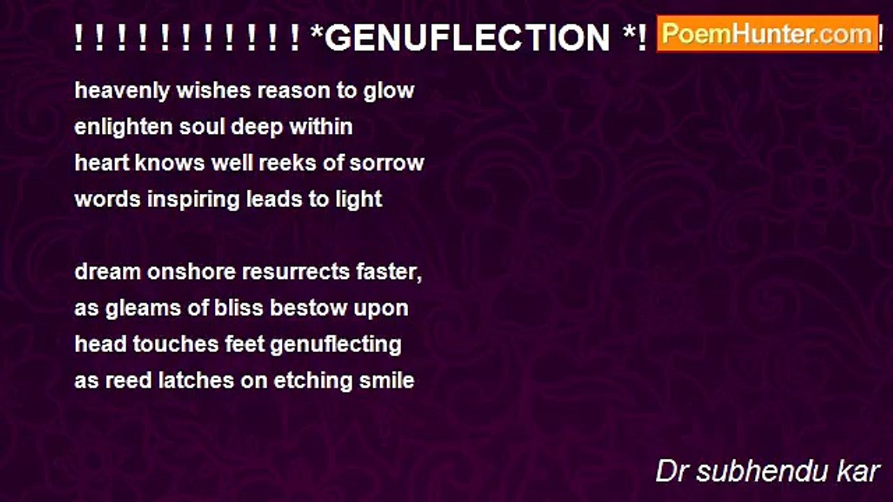 Dr subhendu kar - ! ! ! ! ! ! ! ! ! ! ! *GENUFLECTION *! ! ! ! ! ! ! ! ! ! ! !