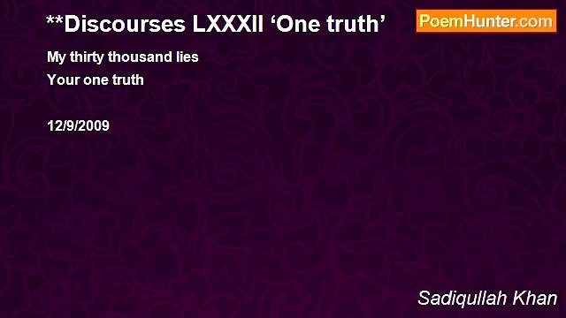 Sadiqullah Khan - **Discourses LXXXII ‘One truth’