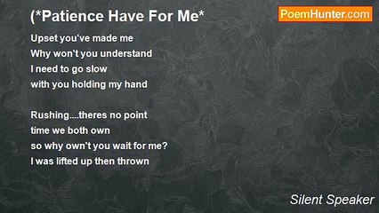 Silent Speaker - (*Patience Have For Me*