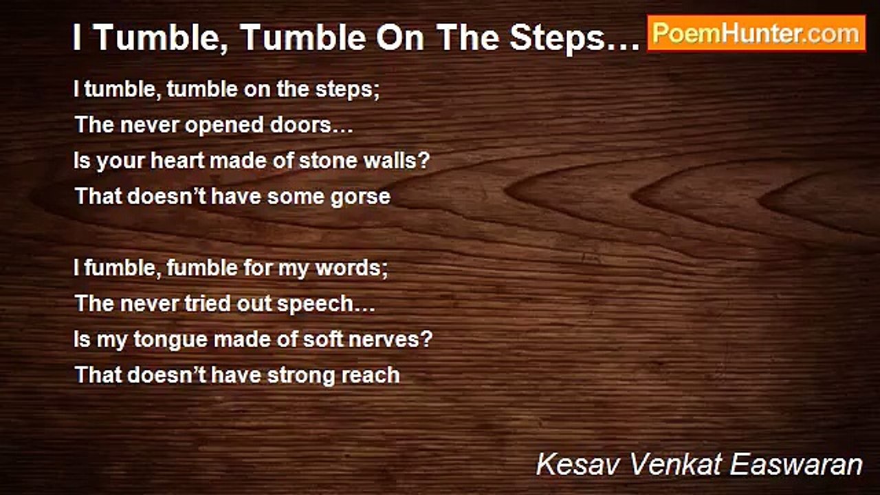 Kesav Venkat Easwaran - I Tumble, Tumble On The Steps…