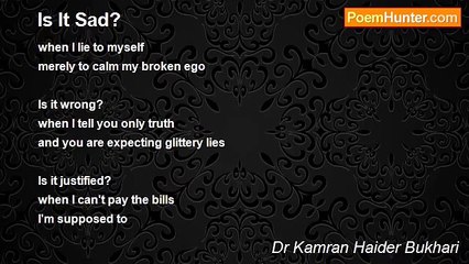 Dr Kamran Haider Bukhari - Is It Sad?