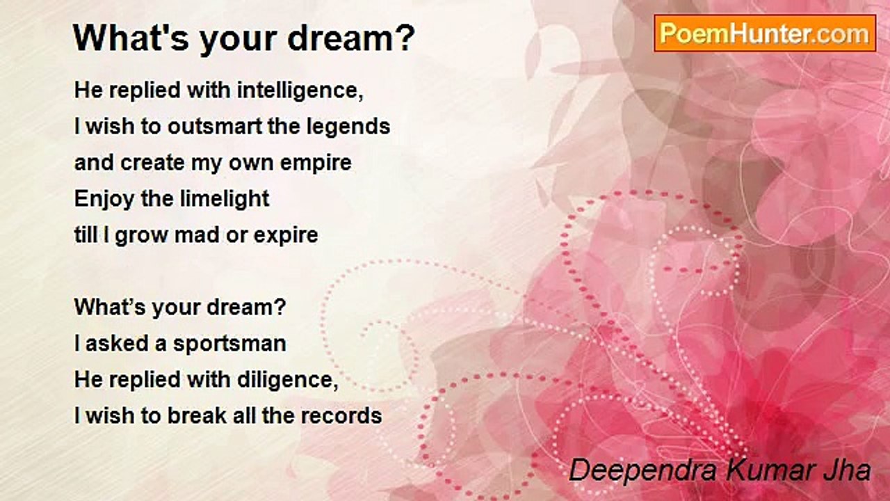 Deependra Kumar Jha - What's your dream?