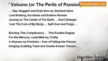 MoonBee Canady - ' Volcano (or The Perils of Passion) ... '