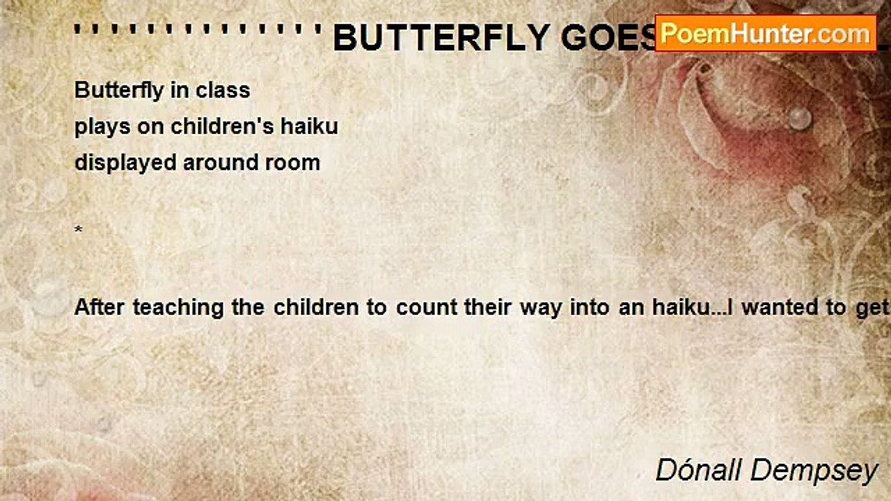 Dónall Dempsey - ' ' ' ' ' ' ' ' ' ' ' ' ' ' BUTTERFLY GOES TO SCHOOL(haiku sequence)