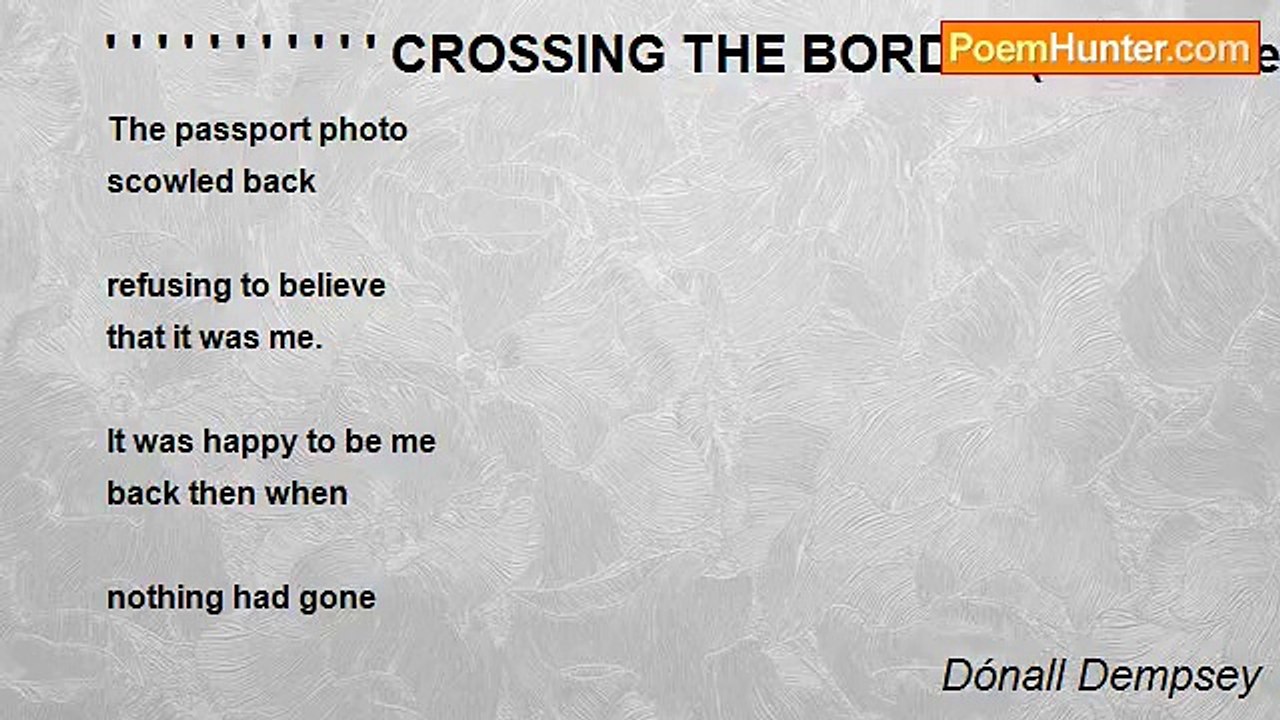 Dónall Dempsey - ' ' ' ' ' ' ' ' ' ' ' CROSSING THE BORDER(for Scarlett)