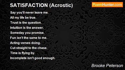 Brooke Peterson - SATISFACTION (Acrostic)