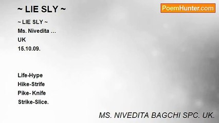 MS. NIVEDITA BAGCHI SPC. UK. - ~ LIE SLY ~