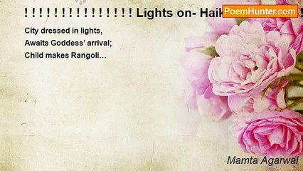Mamta Agarwal - ! ! ! ! ! ! ! ! ! ! ! ! ! ! ! Lights on- Haiku! ! ! ! ! ! ! ! ! ! ! ! ! ! ! ! ! !