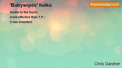 Chris Gardner - 'Babywipes' haiku