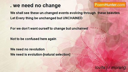 lovita j r morang - . we need no change