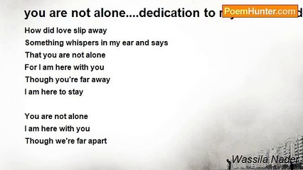 Wassila Nader - you are not alone....dedication to my best friend (song by M.J)