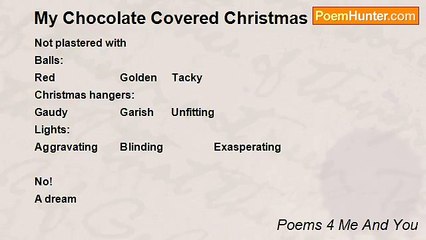 Poems 4 Me And You - My Chocolate Covered Christmas Dream