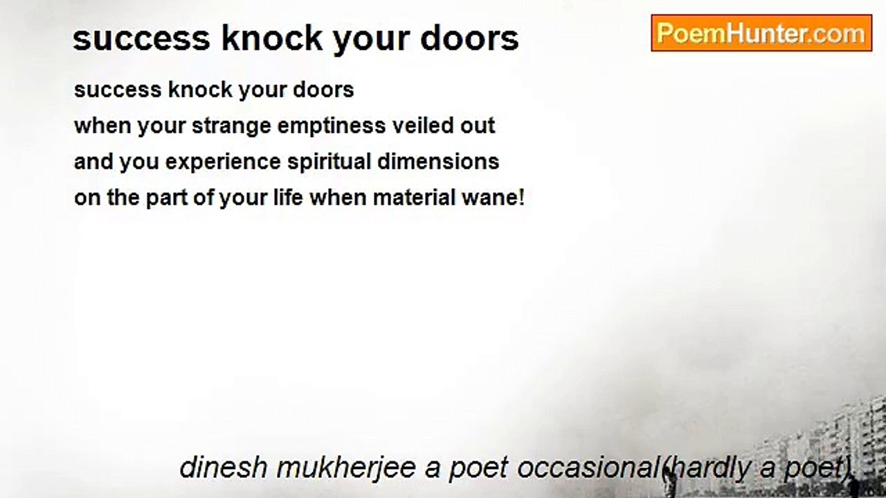 dinesh mukherjee a poet occasional(hardly a poet) - success knock your doors