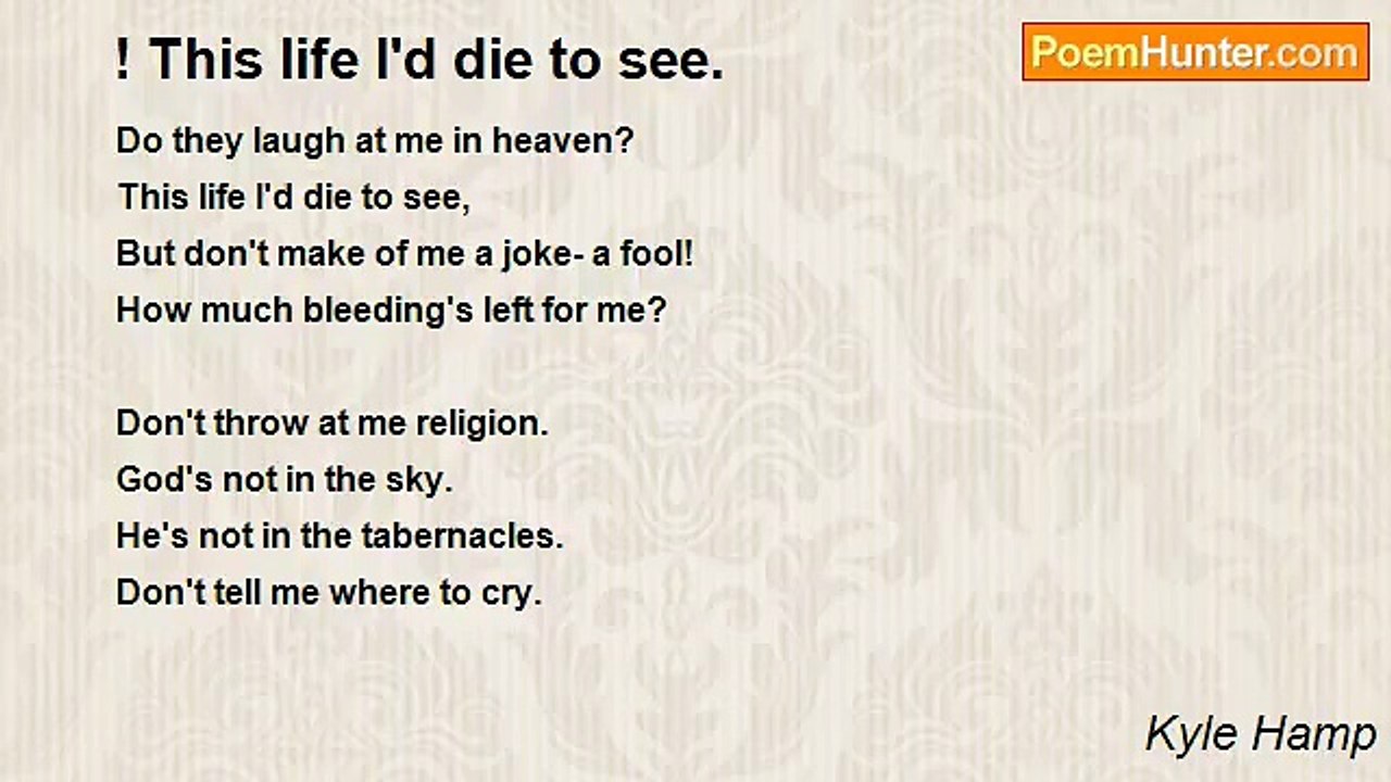 Kyle Hamp - ! This life I'd die to see.
