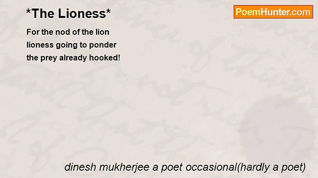 dinesh mukherjee a poet occasional(hardly a poet) - *The Lioness*