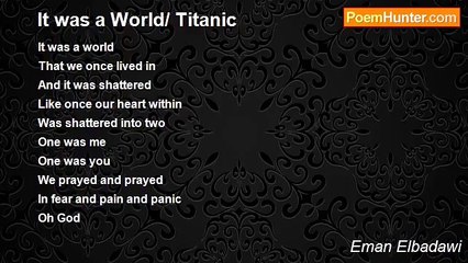 Eman Elbadawi - It was a World/ Titanic