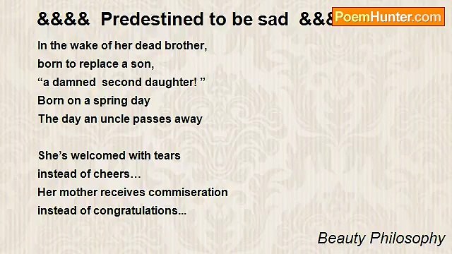Beauty Philosophy - &&&& Predestined to be sad &&&&