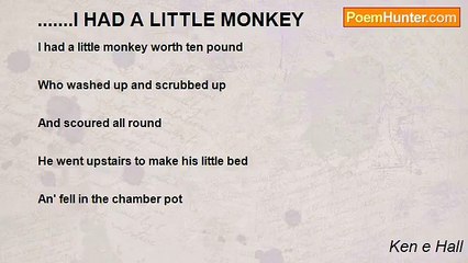 Ken e Hall - .......I HAD A LITTLE MONKEY