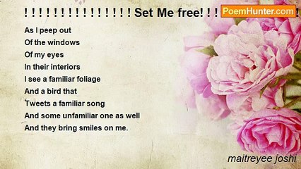 maitreyee joshi - ! ! ! ! ! ! ! ! ! ! ! ! ! ! ! Set Me free! ! ! ! ! ! ! ! ! ! ! ! ! !