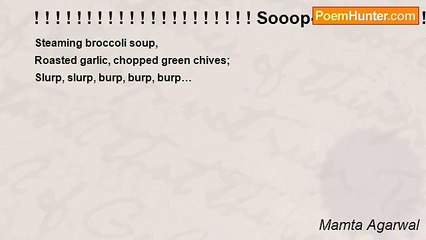 Mamta Agarwal - ! ! ! ! ! ! ! ! ! ! ! ! ! ! ! ! ! ! ! ! ! Sooop- Haiku! ! ! ! ! ! ! ! ! ! ! ! ! ! ! ! ! ! ! ! ! ! ! ! !