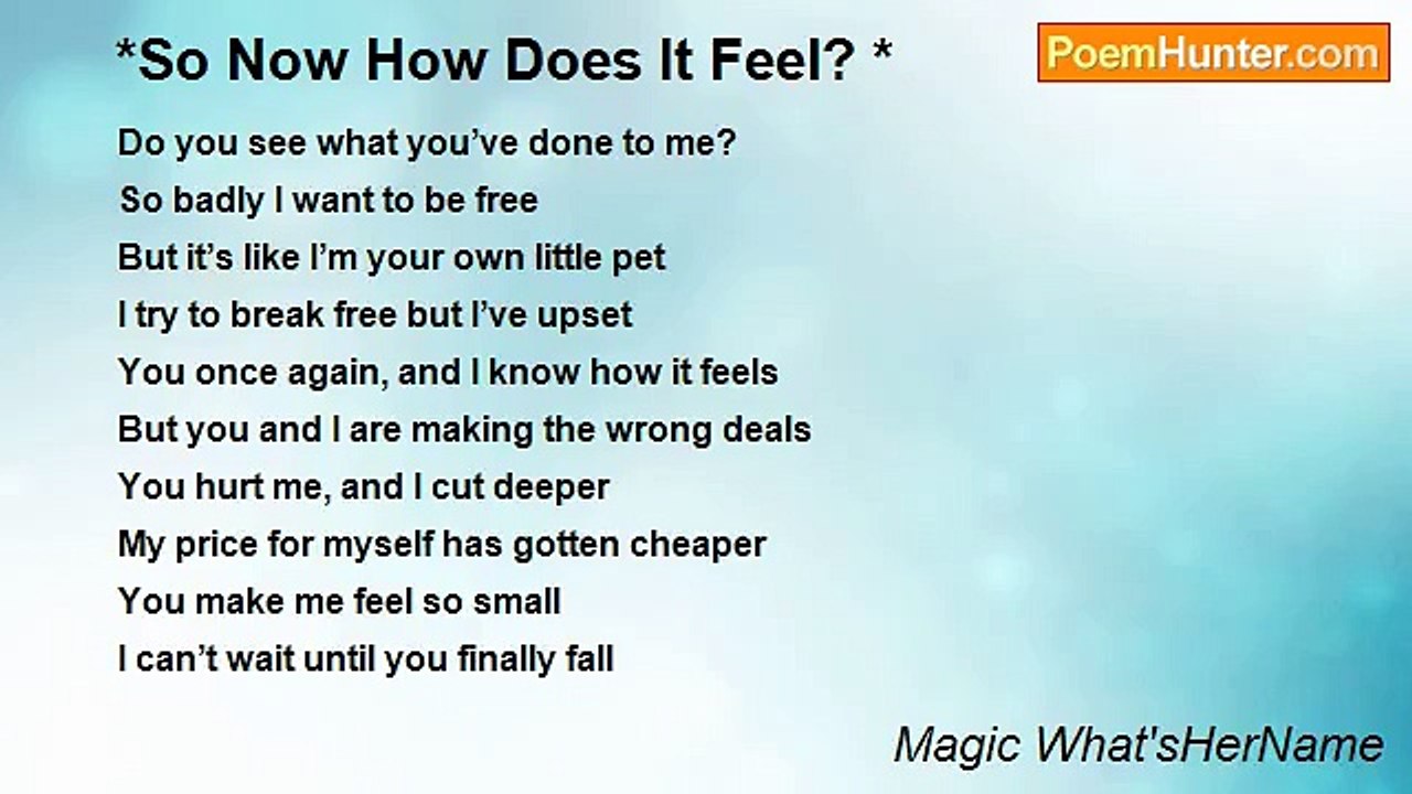 Magic What'sHerName - *So Now How Does It Feel? *