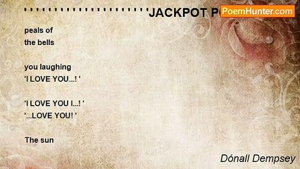 Dónall Dempsey - ' ' ' ' ' ' ' ' ' ' ' ' ' ' ' ' ' ' ' ' 'JACKPOT POSITANO