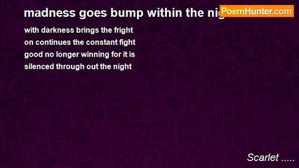 Scarlet ..... - madness goes bump within the night