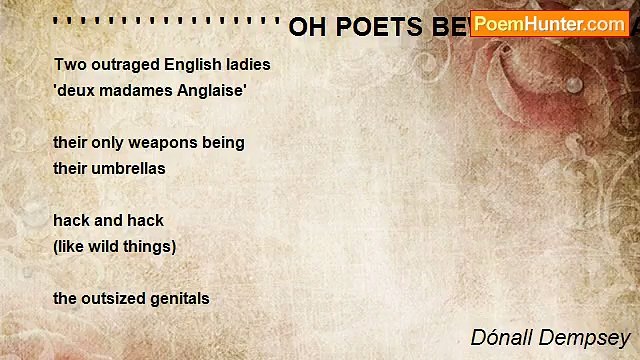 Dónall Dempsey - ' ' ' ' ' ' ' ' ' ' ' ' ' ' ' ' ' OH POETS BEWARE OUTRAGED ENGLISH LADIES! (New Year Poem for Miss Scarlett)