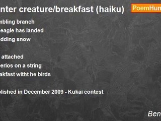 Ben Gieske - winter creature/breakfast (haiku)