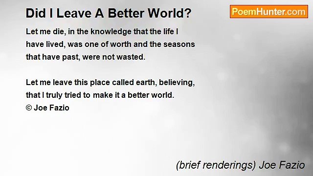 (brief renderings) Joe Fazio - Did I Leave A Better World?