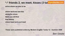 Ben Gieske - *-* friends 2, we meet, kisses (3 tanka)
