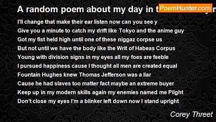 Corey Threet - A random poem about my day in the life of my mind 2.7 (c)   1-6-10