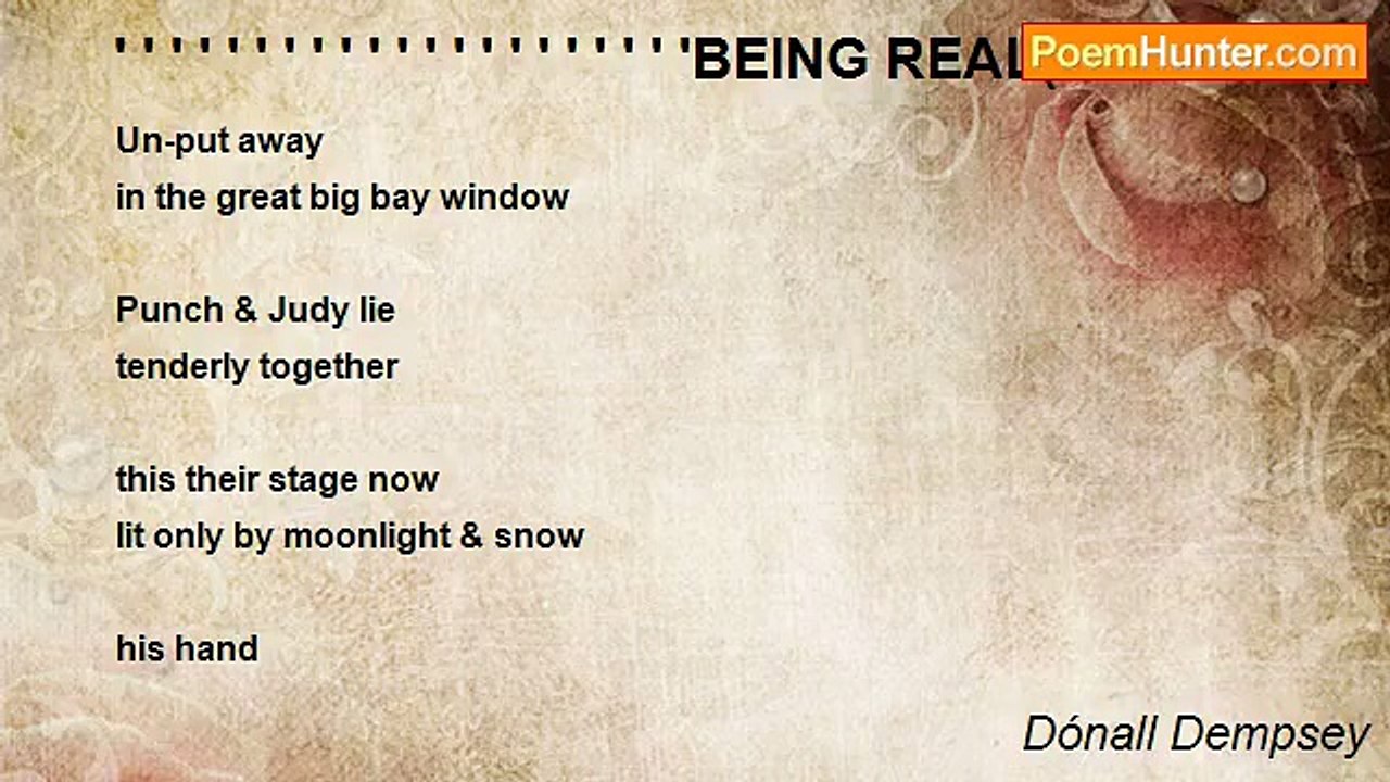 Dónall Dempsey - ' ' ' ' ' ' ' ' ' ' ' ' ' ' ' ' ' ' ' ' 'BEING REAL(for Ruthie)