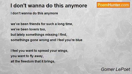 Gomer LePoet - 	I don't wanna do this anymore