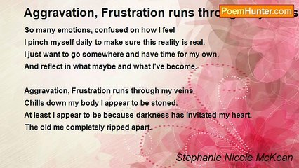 Stephanie Nicole McKean - Aggravation, Frustration runs through my veins