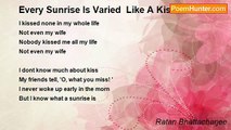 Ratan Bhattacharjee - Every Sunrise Is Varied  Like A Kiss